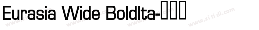 Eurasia Wide BoldIta字体转换